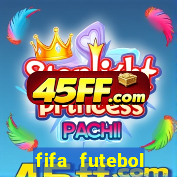 fifa futebol dinheiro infinito